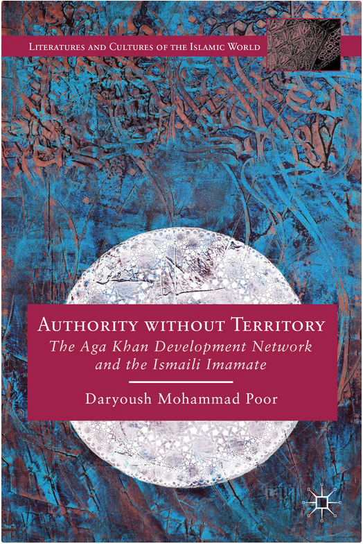 Authority without Territory The Aga Khan Development Network and the Ismaili Imamate