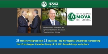July 20th will mark the 2nd time His Highness has been awarded an honorary degree from Portugal making it the 24th time His Highness has been honored by various universities from around the world. Left image: May 11, 2016: President of the Portuguese Republic, Marcelo Nuno Duarte Rebelo de Sousa receives His Highness Prince Karim Aga Khan, Imam of the Shia Ismaili Muslims and Founder and Chairman of the Aga Khan Development Network (AKDN). Centre image: Recent portrait of His Highness Prince Karim Aga Khan, 49th hereditary Imam of the Shia Ismaili Muslims. Right image: Logo of the Universidade NOVA de Lisboa